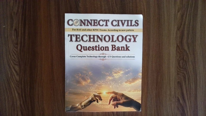 CONNECT CIVILS: TECHNOLOGY Question Bank (For RAS and other RPSC Exams. According to new pattern)