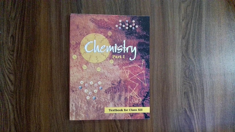 Chemistry (Textbook for Class XII) - Part I
