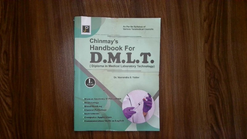 Chinmay's Handbook For D.M.L.T. (Diploma in Medical Laboratory Technology) - 1st Year