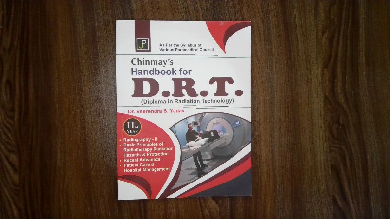 Chinmay's Handbook for D.R.T. (Diploma in Radiation Technology) - 2nd Year